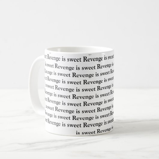 La "vengeance est" tasse douce (Devant gauche)