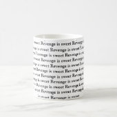 La "vengeance est" tasse douce (Centre)