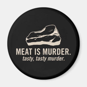 La viande est meurtre. Aimant savoureux et