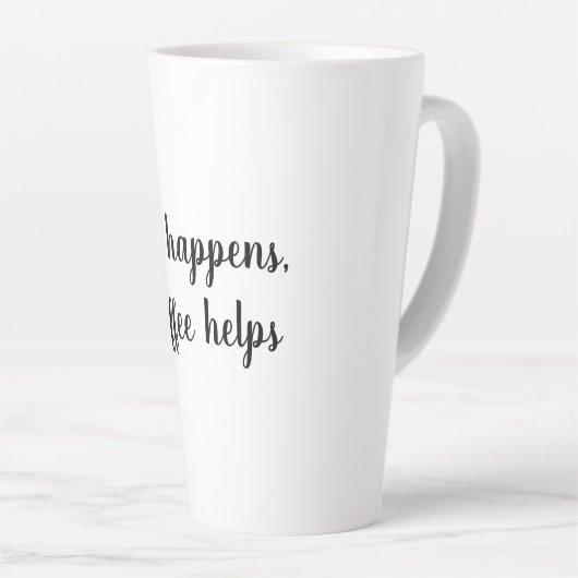 La vie arrive, le café aide Mug (Angle droit)