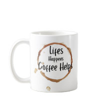 “La vie arrive, le café aide” Mug – Amour drôle de