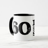 La vie commence à la soixantième tasse drôle de (Devant gauche)