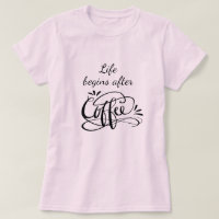 La vie commence après le café drôle de t-shirt bar