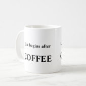 La vie commence par la tasse de café (Devant gauche)