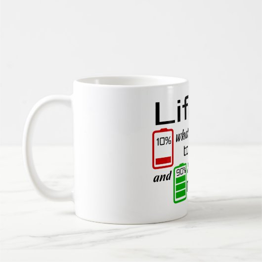 La vie est 10% ce qui vous arrive Mug (Gauche)