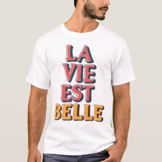 La Vie Est Belle Retro 3D Typografie Citaat T-shirt