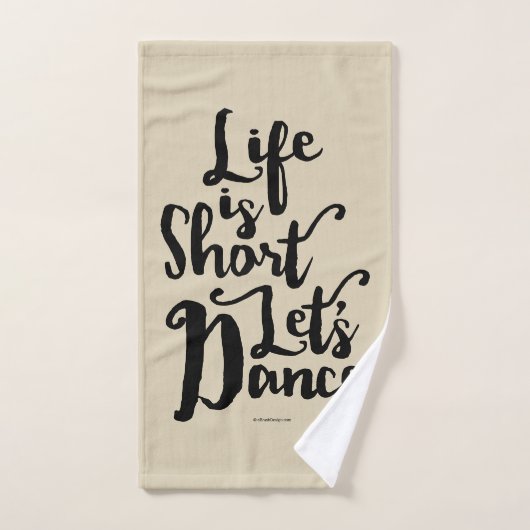La vie est courte Danse (Serviette à main)