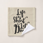 La vie est courte Danse (Gant de toilette)