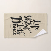 La vie est courte Danse (Serviette à main)