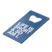 La vie est courte et ainsi est moi ouvreur de (Dos Angle)