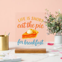 La vie est courte, mangez la tarte au petit déjeun