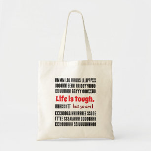 La vie est dure, mais moi aussi. Sac fourre-tout