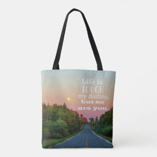 La vie est dure, mais vous êtes Sac fourre-tout au