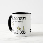 La vie est grande tasse de Flyball (Devant gauche)