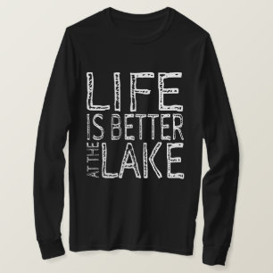 La vie est meilleure au lac T-shirt