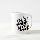 La vie est meilleure avec des pies mug (Devant droit)