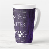 La vie est meilleure avec la Mug en latte de chien (Angle droit)