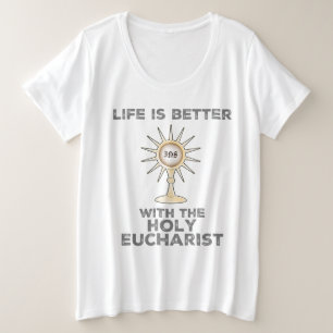 La vie est meilleure avec la sainte Eucharistie