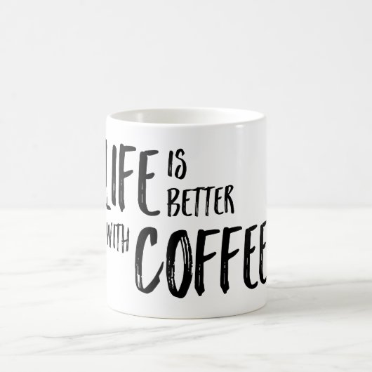 La vie est meilleure avec la tasse de café (Centre)