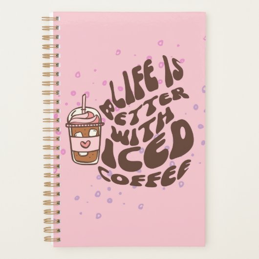 La Vie Est Meilleure Avec Le Café Glacé (Devant)