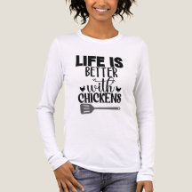 la vie est meilleure avec les T-shirts poulets