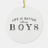 La Vie Est Meilleure Avec Mon Ornement Garçons (Devant)