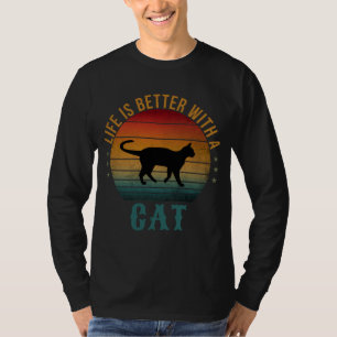 LA VIE EST MEILLEURE AVEC UN CHAT T-Shirt