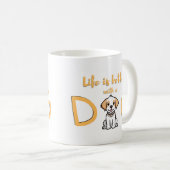 La vie est meilleure avec un chien - Mug (Devant droit)