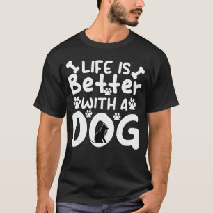 La vie est meilleure avec un chien - T-Shirt pour