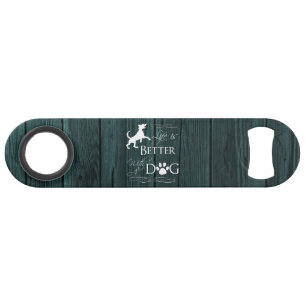 La vie est meilleure avec un Dog Bottle Opener - T