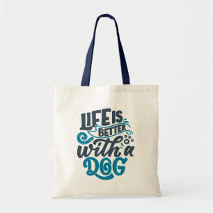 La vie est meilleure avec un Sac fourre-tout de ch