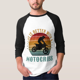 LA VIE EST MEILLEURE AVEC UN T-Shirt MOTOCROSS