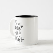 La vie est meilleure avec une tasse de chien (Devant gauche)