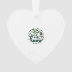 La vie est meilleure neige Noël Bonhomme de neige