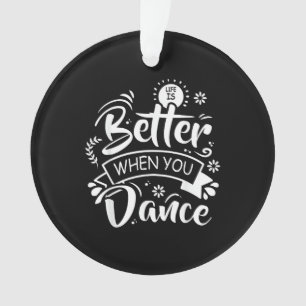 La vie est meilleure quand on danse Danseur drôle