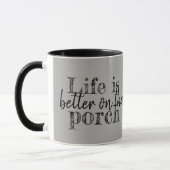 La vie est meilleure sur la tasse de porche (Gauche)