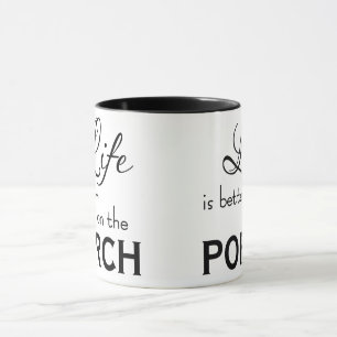 LA VIE EST MEILLEURE SUR LE PORCH mug