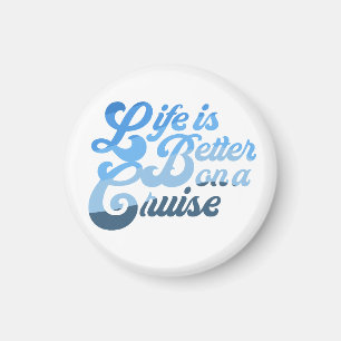 La vie est meilleure sur un aimant de croisière