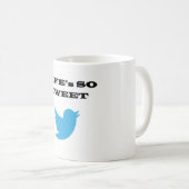 La vie est tellement TWEET tasse (Devant droit)