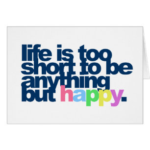 La vie est trop courte pour être autre chose que h