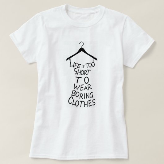 La Vie Est Trop Courte Pour Porter Des T-shirts En (Design devant)