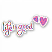 La vie est un bon Sticker d'affirmation (Devant)