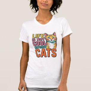 La vie n'est pas cool sans chats T-shirt vintage p