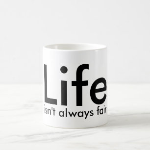 La vie n'est pas toujours juste, tasse blanche