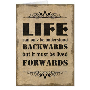 La vie peut seulement être comprise vers