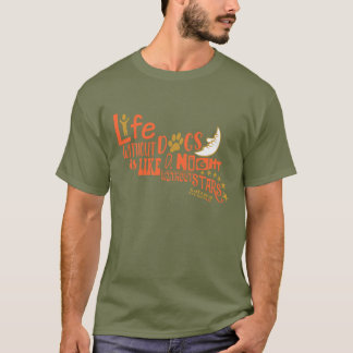 La Vie Sans Chiens Est Comme Un T-shirt