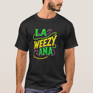 La Weezy Ana Kralen Louisiana New Orleans Mardi Gr T-shirt