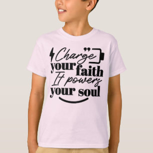 Laad Je Geloof – Christelijke Inspirerende Spreuk T-shirt