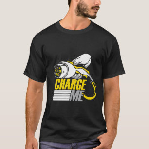 Laad me elektrische auto's op t-shirt