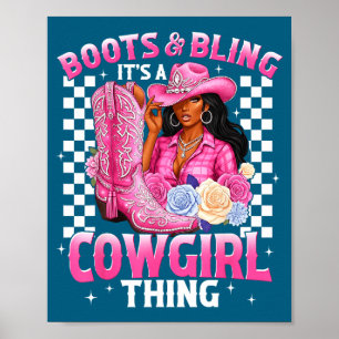 Laarzen en Bling Het is een Cowgirl-ding Zwarte Ge Poster